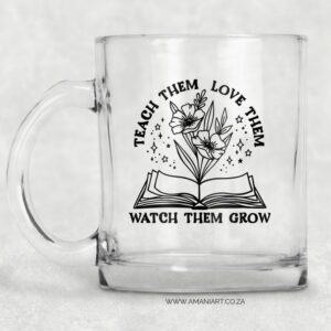 Teach them, love them mug