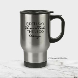 First I say Bismillah Travel Mug