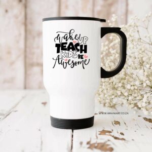 Teach kids be awesome Travel Mug