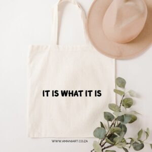 It is what it is tote
