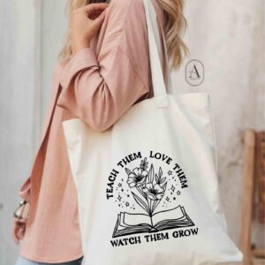 Teach them, love them tote