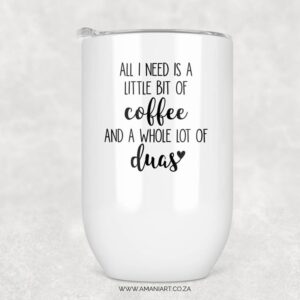 This girl runs on coffee and duas tumbler