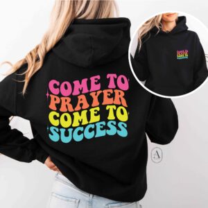 Come to prayer hoodie