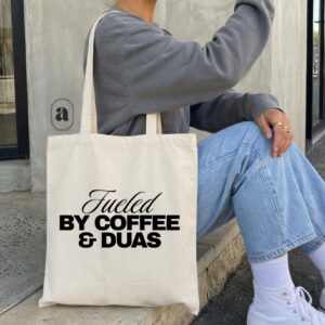 Fueled by coffee and duas tote