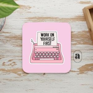 Work on yourself coaster