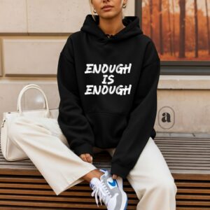 Enough is enough hoodie